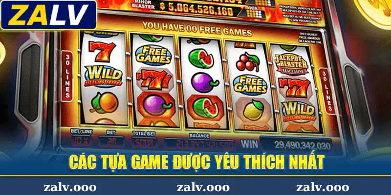 Các Tựa Game Nổ Hũ Phổ Biến Tại Zalv